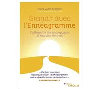 Grandir avec l'ennéagramme – S'affranchir de ses croyances et marcher vers soi – Groupe Eyrolles