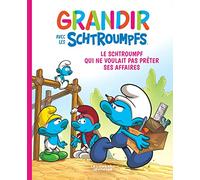 Grandir Avec Les Schtroumpfs Tome 12 - Le Schtroumpf Qui Ne Voulait Pas Prêter Ses Affaires