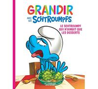 Grandir avec les Schtroumpfs - Tome 3 - Le Schtroumpf qui n'aimait que les desserts