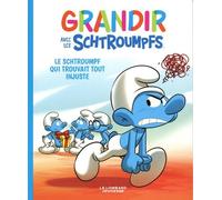 Grandir Avec Les Schtroumpfs - Tome 5 - Le Schtroumpf Qui Trouvait Tout Injuste