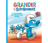 Grandir avec les Schtroumpfs - Tome 5 - Le Schtroumpf qui trouvait tout injuste - Antonello Dalena - Le Lombard Jeunesse - cartonné - Bande dessinée jeunesse