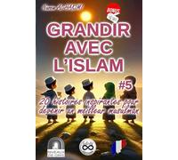 GRANDIR AVEC L'ISLAM #5 20 histoires inspirantes pour devenir un meilleur musulman ÉDITION EN NIVEAUX DE GRIS: Les 5 piliers de l’Islam : histoires ... sur la foi, la gratitude et le tawakkul