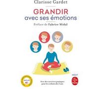 Grandir Avec Ses Emotions - Avec Des Exercices Pratiques Pour Les Enfants Dès 5 Ans (1 Cd Audio)