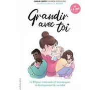 Caroline Couppey–Grandir avec toi–La BD pour comprendre et accompagner le développement de son bébé