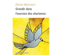 Grandir dans l’exercice des charismes - Denise Bergeron - Beatitudes Eds - broché - Essai