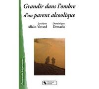 Grandir dans l'ombre d'un parent alcoolique VOVARD ALLAIN (Auteur)