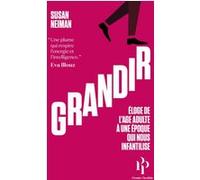 Grandir - Éloge de l'âge adulte à une époque qui nous infantilise