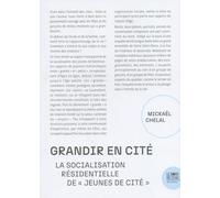 Grandir en cité: La socialisation résidentielle de "jeunes de cité"
