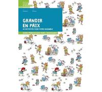 Grandir en paix Volume 2: 40 activités pour vivre ensemble - Guide pédagogique