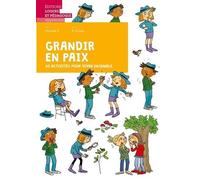 Grandir en paix Volume 3: 40 activités pour vivre ensemble - Livret de l'élève