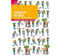 Grandir En Paix, 40 Activités Pour Vivre Ensemble - Volume 3, 8-10 Ans - Guide Pédagogique Pour L'enseignant