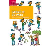 Grandir en paix Volume 3: 40 activités pour vivre ensemble - Livret de l'élève