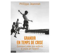 GRANDIR EN TEMPS DE CRISE