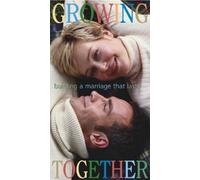 Grandir ensemble : construire un mariage qui dure [VHS]