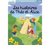 Grandir ensemble. Manuel de l enfant CE2. Les histoires de Théo et Alice