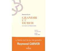 Grandir et durer Conversations with Ray Carver - Raymond Carver - Diabase Eds - broché - Entretien