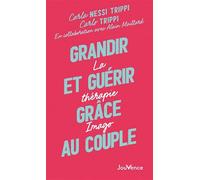 Grandir et guérir grâce au couple: La thérapie Imago