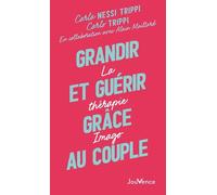Grandir Et Guérir Grâce Au Couple - La Thérapie Imago