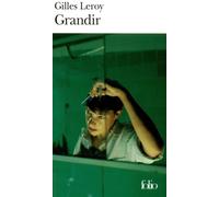 Gilles Leroy – Grandir – Roman – Poche (Gallimard)