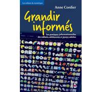 Grandir informés: Les pratiques informationnelles des enfants, adolescents et jeunes adultes