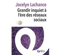 Grandir inquiet à l'ère des réseaux sociaux