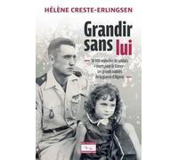 Grandir Sans Lui - 18 000 Orphelins De Soldats «Morts Pour La France» Les Grands Oubliés De La Guerre D'algérie