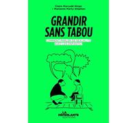 Grandir sans tabou - Guide pour parler sexualité avec les en