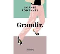 Grandir Sophie Fontanel (Auteur)
