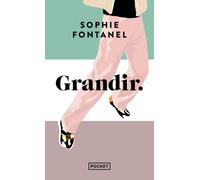 Grandir - Sophie Fontanel - Pocket - Poche - Roman