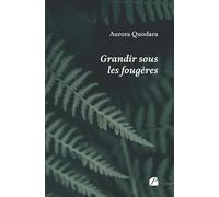 Grandir sous les fougères