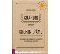 Grandir sur son chemin d'âme – Repères d'étapes pour une conscience qui s'aventure sur Terre