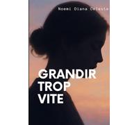 Grandir Trop vite: entre deux mondes