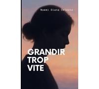 Grandir Trop vite: entre deux mondes