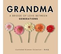 GRANDMA: A Bridge of Love Between Generations