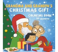 Grandma and Grandpa’s Christmas Gift Coloring Book for Grandkids: Easy Christmas Activities and Bold Coloring Pages for Toddlers Ages 2-4