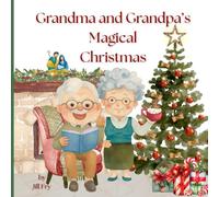 Grandma and Grandpa's Magical Christmas