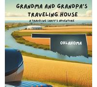 Grandma and Grandpa's Traveling House in Oklahoma: A Traveling Sarff's Adventure