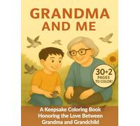 Grandma and Me: A Heartwarming Coloring Book Celebrating Love Between Grandma and Grandson
