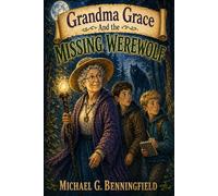 Grandma Grace: And the Missing Werewolf