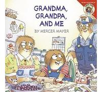Grandma, Grandpa, and Me, Little Critter Series Mercer Mayer (Auteur)