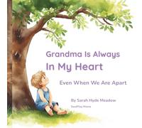 Grandma Is Always In My Heart: Even When We Are Apart