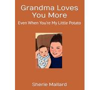 Grandma Loves You More: Even When You're My Little Potato