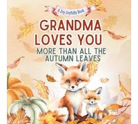 Grandma Loves You More than all the Autumn Leaves: A Heartwarming Fall Picture Book for Grandchildren | Sweet Grandma book for Kids, Toddlers, and Babies