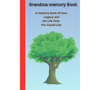 Grandma memory book: A Memory Book of love, Legacy and the life Only You Could Live
