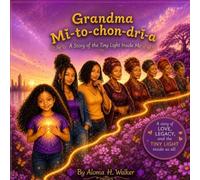 Grandma Mi-to-chon-dri-a: A Story of the Tiny Light Inside Me