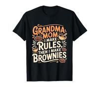 Grandma MOM I Make Rules Then I Make Brownies T-Shirt