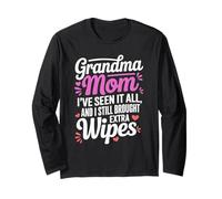 Grandma MOM I VE Seen IT All and I Still Brought Extra Wipes Manche Longue
