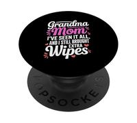 Grandma MOM I VE Seen IT All and I Still Brought Extra Wipes PopSockets PopGrip Adhésif