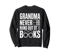 Grandma Never Runs Out of Books Reading Humour Sweatshirt