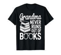 Grandma Never Runs Out of Books Reading Humour T-Shirt